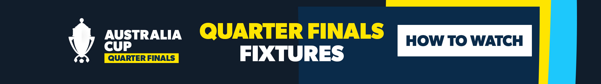How to watch the Australia Cup Quarter Finals thin banner How to watch the Australia Cup Quarter Finals