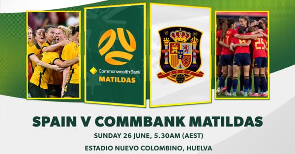 CommBank Matildas secure first meeting with Spain for June Friendly