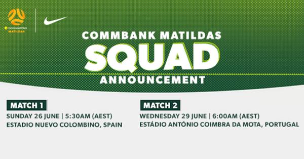 New Opportunities for fresh faces in CommBank Matildas Squad for Spain and Portugal