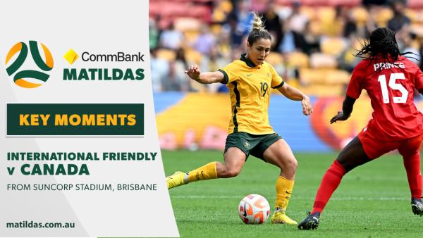 CommBank Matildas v Canada | Key Moments | International Friendly
