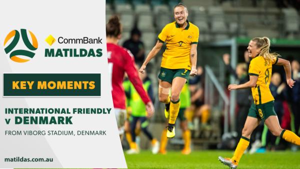 CommBank Matildas v Denmark | Key Moments | International Friendly