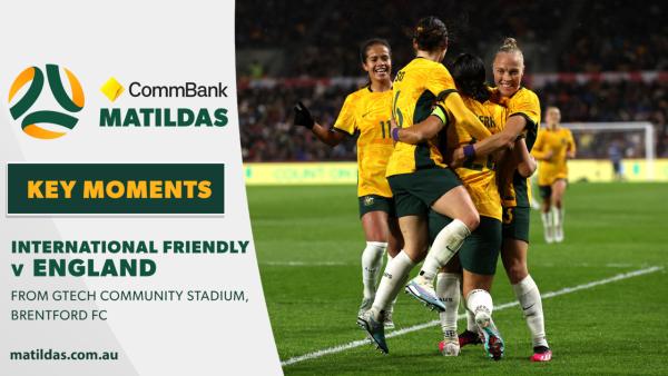 CommBank Matildas v England | Key Moments | International Friendly